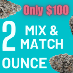 Two Ounces For $100 - Mix & Match
