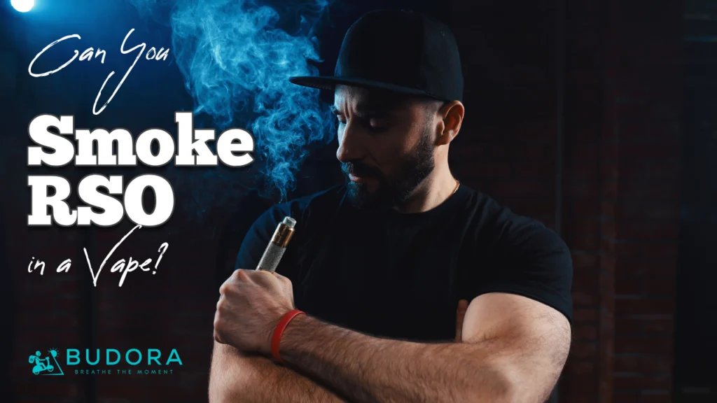 Can you Smoke RSO in a Vape or Should you Use It Another Way