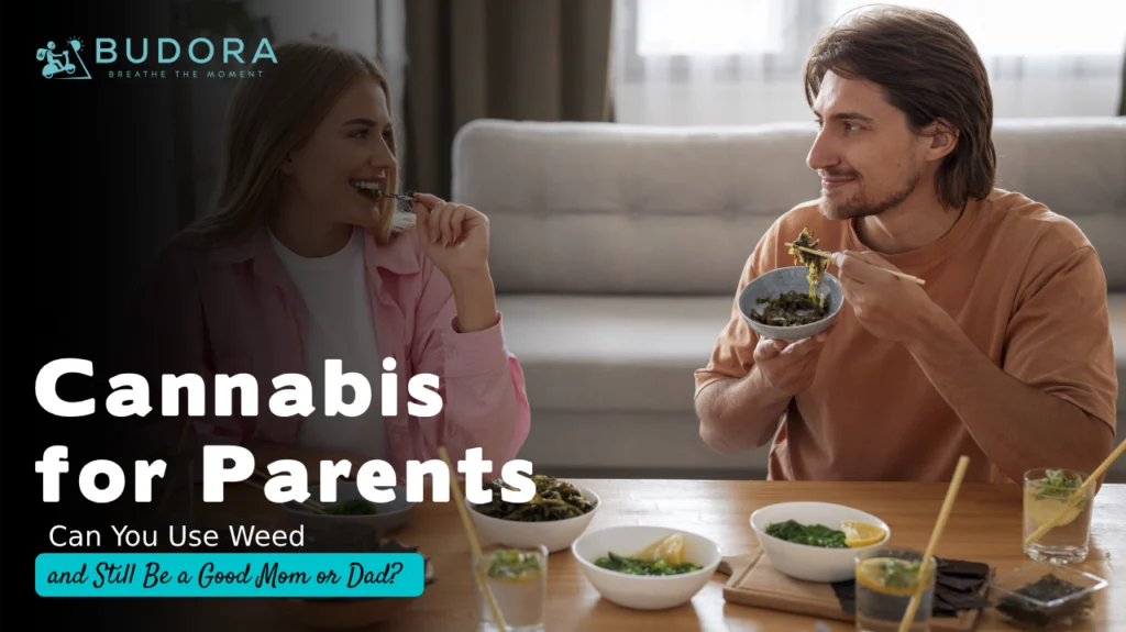 Cannabis For Parents Can you Use Weed and Still be a Good Mom or Dad