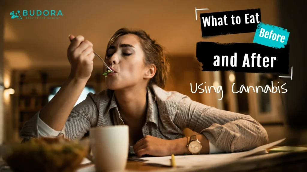 What to Eat Before and After Using Cannabis For The Best Experience