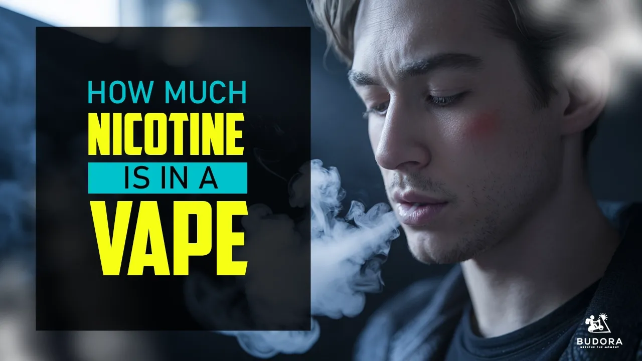 A man exhaling a large cloud of vapor, with the text HOW MUCH NICOTINE IS IN A VAPE on a dark background. The Budora logo is in the corner.